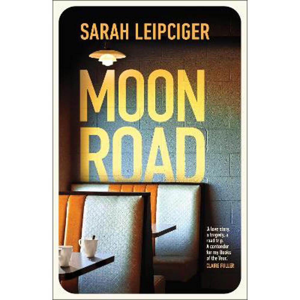 Moon Road (Hardback) - Sarah Leipciger